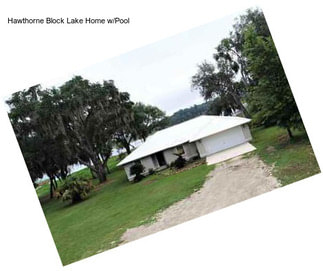 Hawthorne Block Lake Home w/Pool