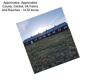 Appomattox, Appomattox County, Central, VA Farms And Ranches - 14.53 Acres