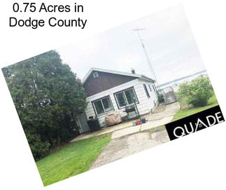 0.75 Acres in Dodge County