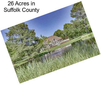 26 Acres in Suffolk County