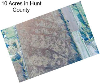 10 Acres in Hunt County