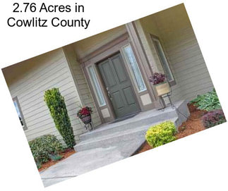 2.76 Acres in Cowlitz County