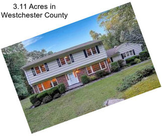 3.11 Acres in Westchester County