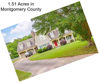 1.51 Acres in Montgomery County