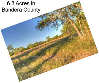 6.8 Acres in Bandera County