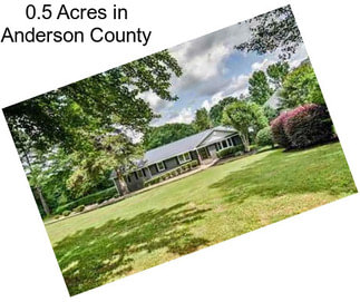 0.5 Acres in Anderson County