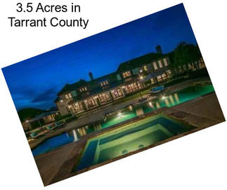 3.5 Acres in Tarrant County