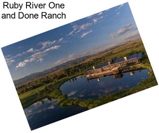 Ruby River One and Done Ranch