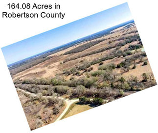 164.08 Acres in Robertson County