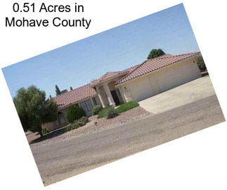 0.51 Acres in Mohave County