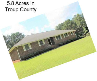 5.8 Acres in Troup County