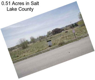 0.51 Acres in Salt Lake County