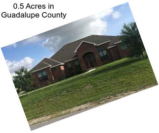 0.5 Acres in Guadalupe County
