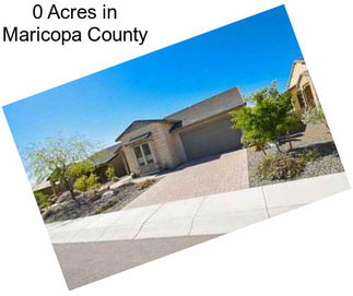 0 Acres in Maricopa County