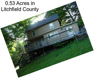 0.53 Acres in Litchfield County