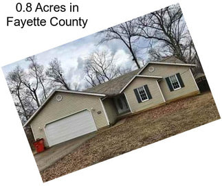 0.8 Acres in Fayette County