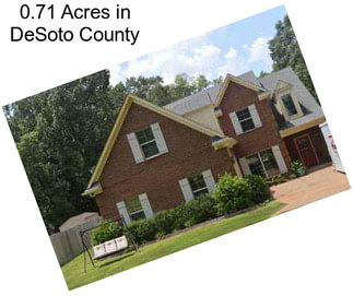 0.71 Acres in DeSoto County