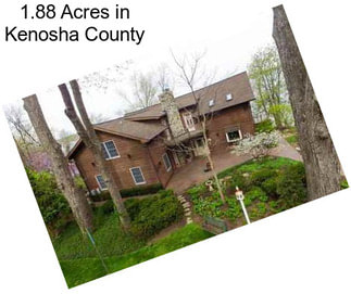 1.88 Acres in Kenosha County