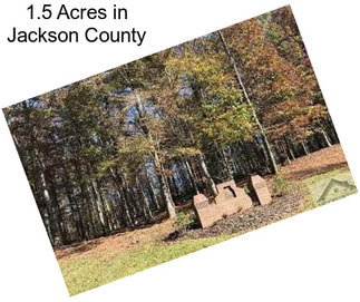 1.5 Acres in Jackson County