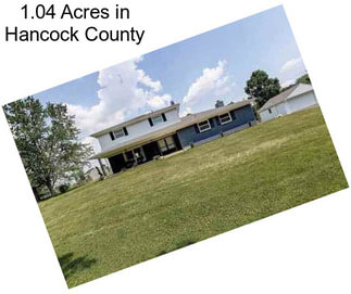 1.04 Acres in Hancock County