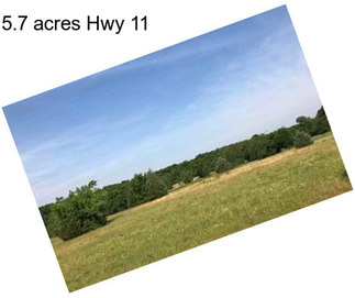 5.7 acres Hwy 11