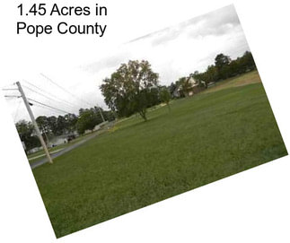 1.45 Acres in Pope County