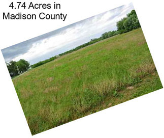 4.74 Acres in Madison County