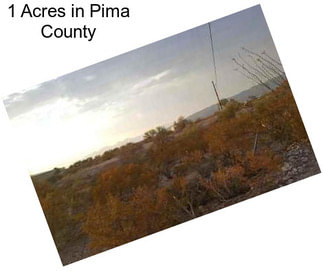 1 Acres in Pima County