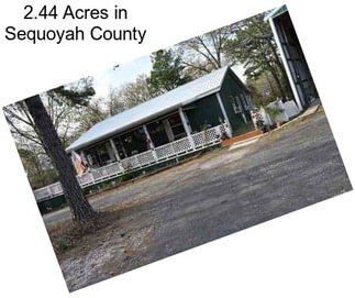 2.44 Acres in Sequoyah County
