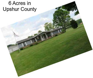 6 Acres in Upshur County