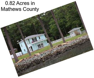 0.82 Acres in Mathews County