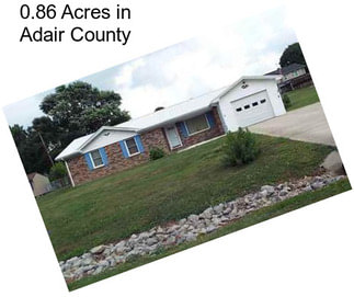 0.86 Acres in Adair County