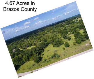 4.67 Acres in Brazos County