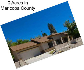 0 Acres in Maricopa County