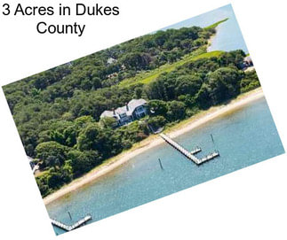 3 Acres in Dukes County