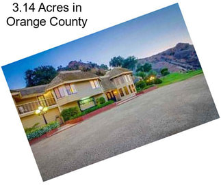 3.14 Acres in Orange County