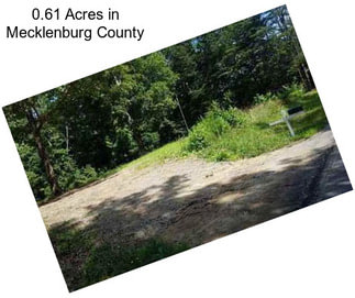 0.61 Acres in Mecklenburg County