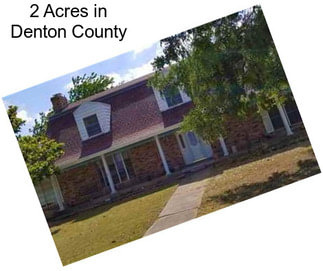 2 Acres in Denton County