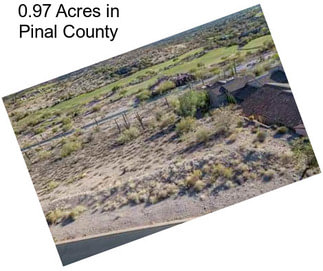 0.97 Acres in Pinal County