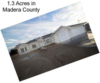 1.3 Acres in Madera County