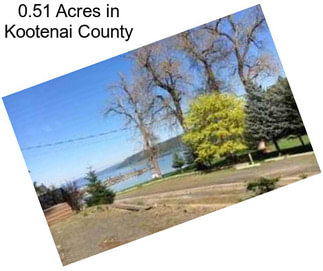 0.51 Acres in Kootenai County