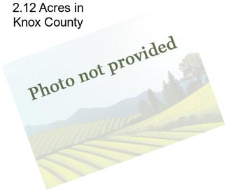 2.12 Acres in Knox County