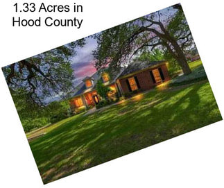 1.33 Acres in Hood County