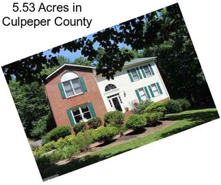 5.53 Acres in Culpeper County