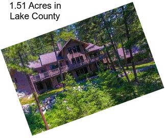 1.51 Acres in Lake County