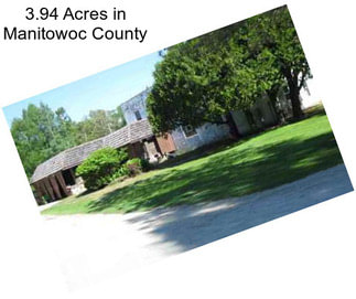 3.94 Acres in Manitowoc County