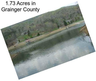 1.73 Acres in Grainger County