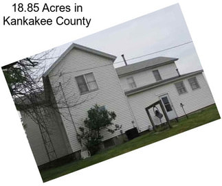 18.85 Acres in Kankakee County