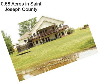 0.68 Acres in Saint Joseph County