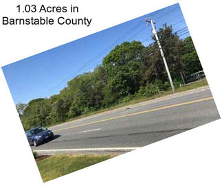 1.03 Acres in Barnstable County